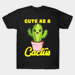 Cute As a Cactus Adorable Succulent Cactus Lovers T-Shirt